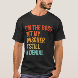Camiseta Soy El Jefe Pero Mi Pinscher Sigue Siendo Negativo