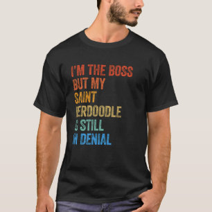 Camiseta Soy el Jefe Saint Berdoodle aún en negación