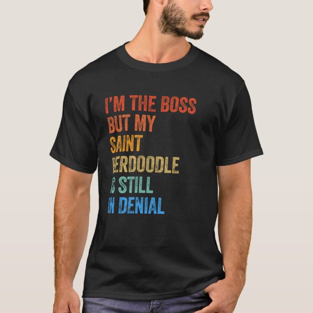 Camiseta Soy el Jefe Saint Berdoodle aún en negación (Anverso)