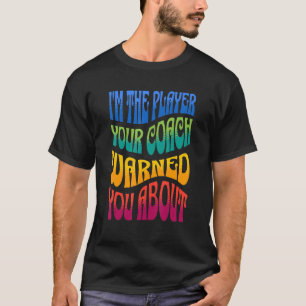 CAMISETA SOY EL JUGADOR QUE TU COACH TE ADVIRTIÓ SOBRE