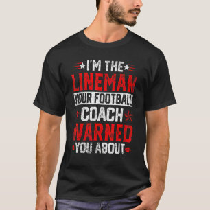 Camiseta Soy el Lineman tu entrenador de fútbol te advirtió