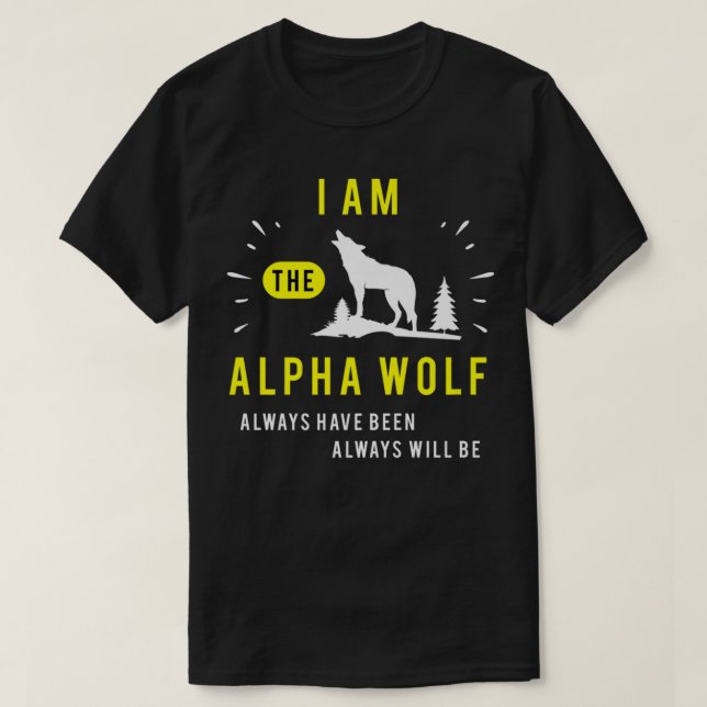 Camiseta Soy El Lobo Alfa Siempre Ha Sido Voluntario B (Diseño del anverso)