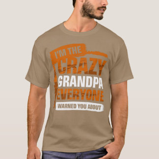 Camiseta Soy el loco abuelo que todos te advirtieron sobre