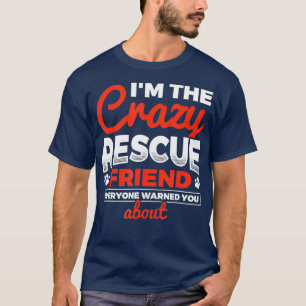 Camiseta Soy El Loco Amigo De Rescate Perro Perro Rescate D