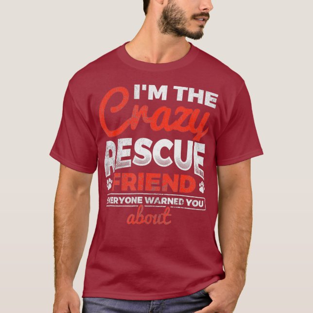 Camiseta Soy El Loco Amigo De Rescate Perro Perro Rescate P (Anverso)