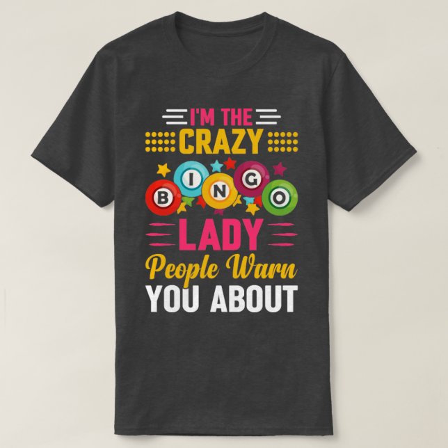 Camiseta Soy El Loco Bingo Lady Gente Te Advierte De Bing (Diseño del anverso)