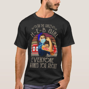 Camiseta Soy El Loco Chica De HEB Que Todos Te Advirtieron 