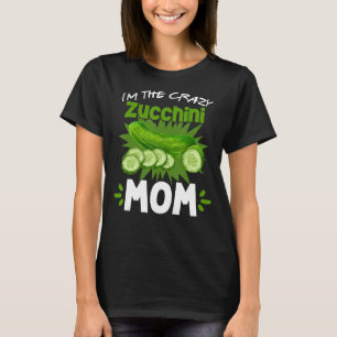 Camiseta Soy el loco Jardín Vegetario de la Mamá Zucchini