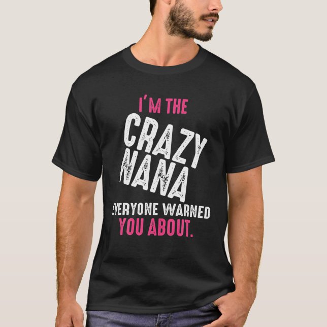 Camiseta Soy el loco Nana Todos te advirtieron graciosa Org (Anverso)