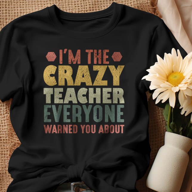 Camiseta Soy el loco profesor del que todos te advirtieron (Subido por el creador)