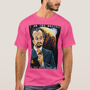 Camiseta Soy El Maestro Y Me Obedecerás.
