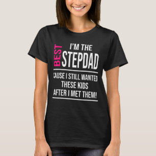 Camiseta Soy el mejor padrastro que quería a estos niños.