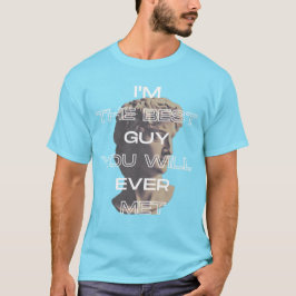 Camiseta Soy el mejor tipo que conocerás el lema