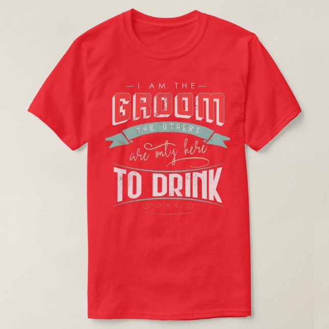 Camiseta Soy el novio, los otros están aquí para beber B (Diseño del anverso)