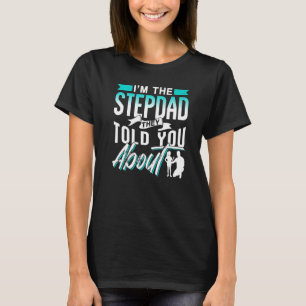 Camiseta Soy el padrastro que te contaron sobre Step Dad St