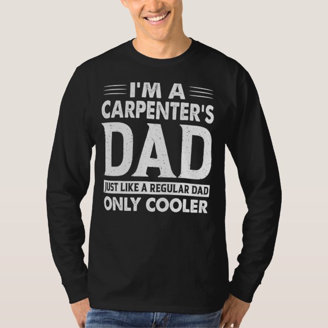 Camiseta Soy el padre de un carpintero como un papá normal  (Anverso)