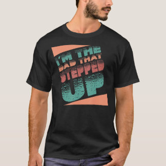 Camiseta Soy el papá que subió a StepDad Fat