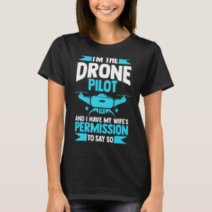 Camiseta Soy el piloto de drones y tengo el cuartel FPV de