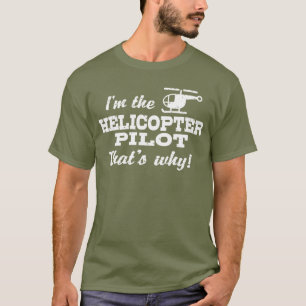 Camiseta Soy el piloto de helicópteros por eso es la camise