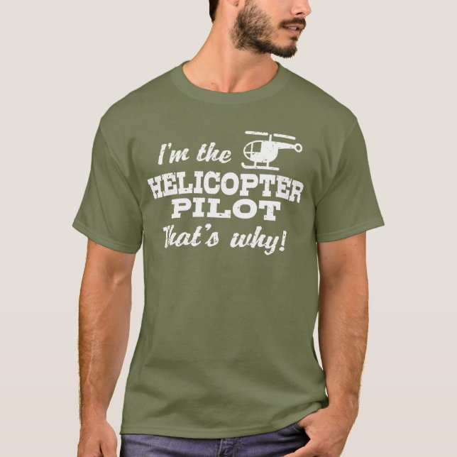 Camiseta Soy el piloto de helicópteros por eso es la camise (Anverso)