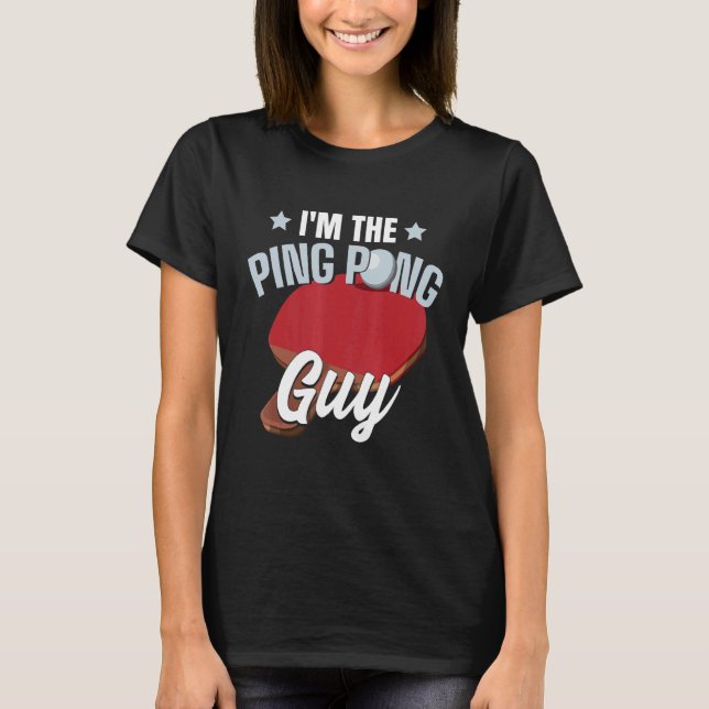 Camiseta Soy el Ping Pong Guy Paddle Table Tennis Ping Pon (Anverso)