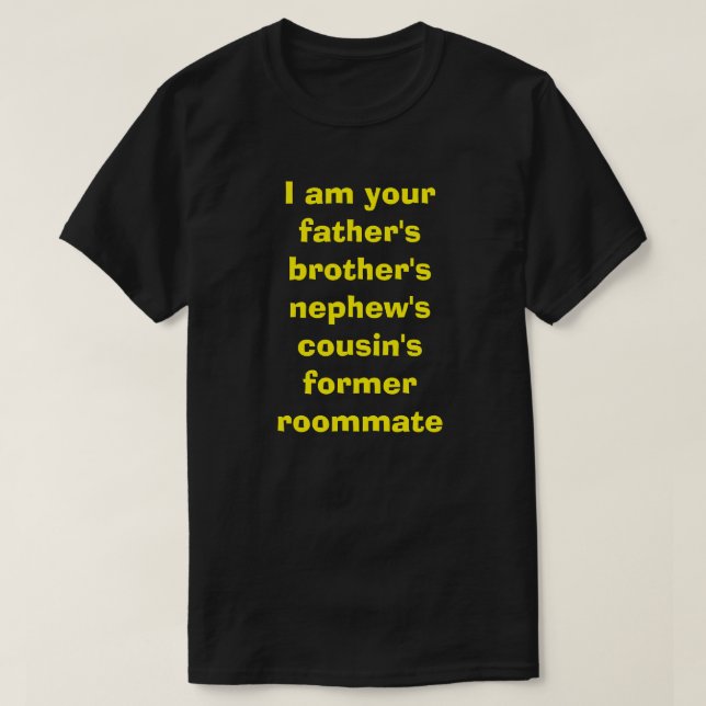 Camiseta Soy el primo del sobrino del hermano de tu padre (Diseño del anverso)