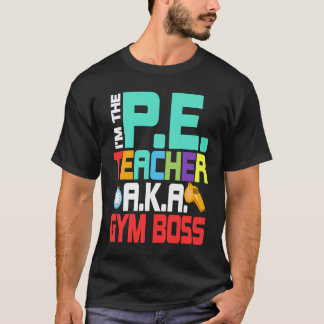 Camiseta Soy El Profesor De Educación Física A K A Jefe De