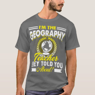 Camiseta Soy El Profesor De Geografía Del Que Te Hablaron