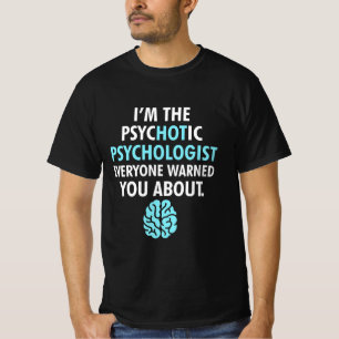 Camiseta Soy El Psicólogo Psicótico