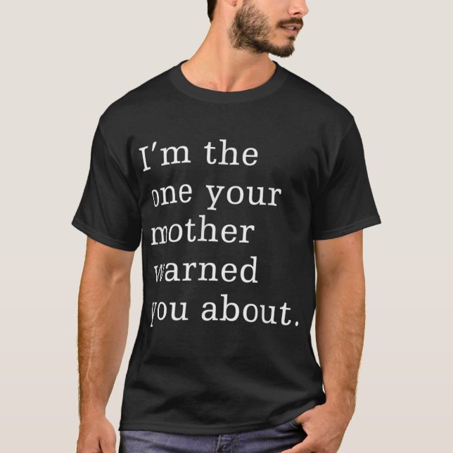 Camiseta Soy el que tu madre te advirtió - gráfico (Anverso)