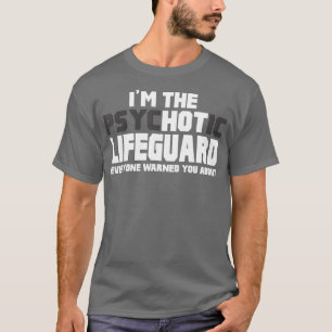 Camiseta Soy El Regalo Gracioso Psicótico Hot Lifeguard