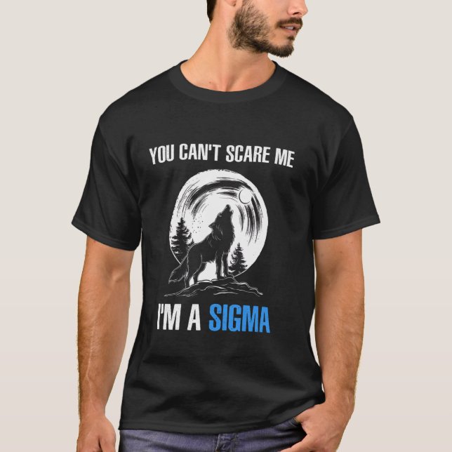 Camiseta Soy el Sigma, no puedes asustarme. (Anverso)