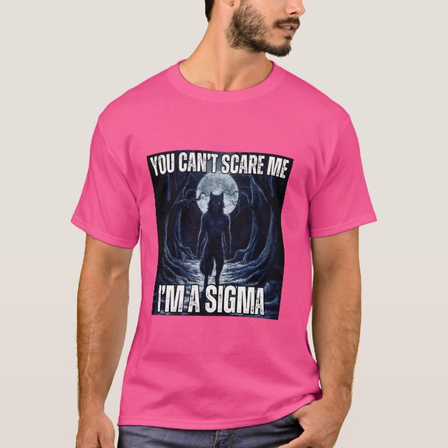 Camiseta Soy el Sigma, no puedes asustarme. (Anverso)