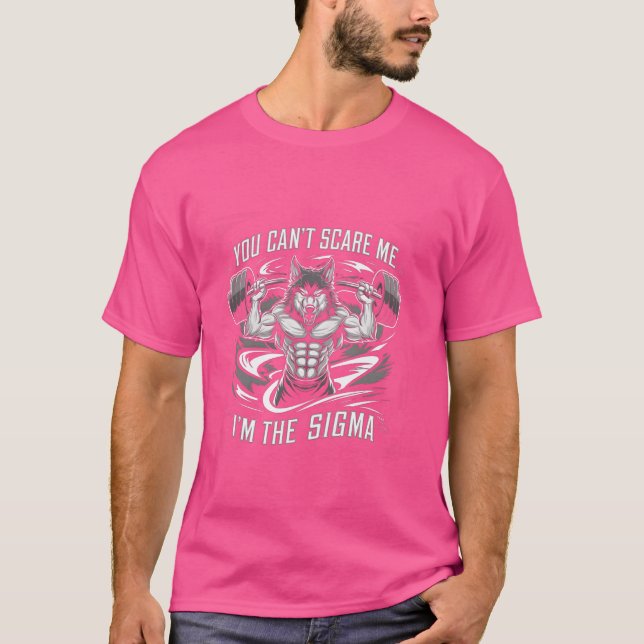 Camiseta Soy el Sigma que no puedes asustarme. (Anverso)