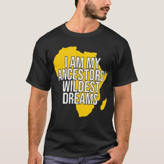 Camiseta Soy El Sueño Más Salvaje De Mis Ancestros, Histori