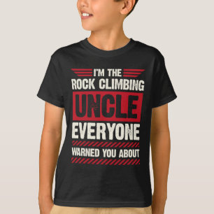 Camiseta Soy el tío escalador en roca por el que todos te a