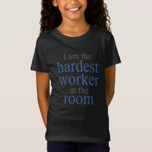 Camiseta Soy el trabajador más duro de la habitación