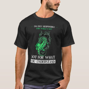 Camiseta Soy el único responsable de lo que digo que son mí
