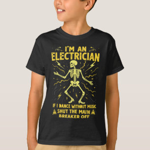 Camiseta Soy Electricista Si Bailo Sin Música, Cierra El
