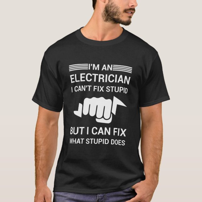 Camiseta Soy electricista y no puedo arreglar tontos. (Anverso)
