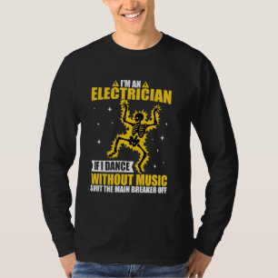 Camiseta Soy Electrista Si Bailo Sin Música Graciosa
