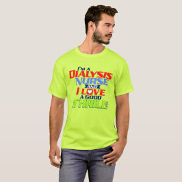 Camiseta Soy enfermera de diálisis y amo a un buen thrill T