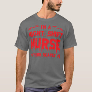 Camiseta Soy enfermera de turno nocturno Nada me asusta Hal