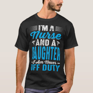Camiseta Soy enfermera y una hija que nunca me voy del serv