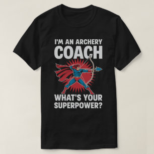 Camiseta Soy entrenador de tiro con arco ¿Cuál es tu superp