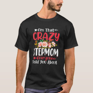 Camiseta Soy esa loca madrastra que todos contaron sobre ma