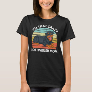 Camiseta Soy Esa Loca Madre Rottweiler