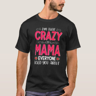 Camiseta Soy esa loca mamá que todos contaron sobre el D de