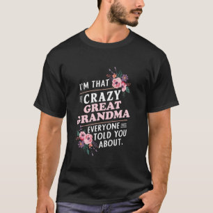 Camiseta Soy Esa Loca y Genial Abuela de la Que Todos Te Ha