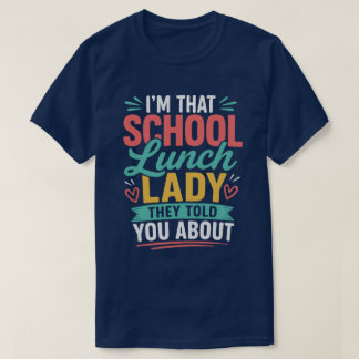 Camiseta Soy esa señora del almuerzo escolar de la que te h